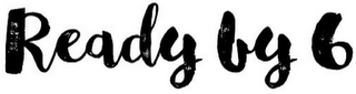 READY BY 6 logo