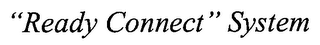 "READY CONNECT" SYSTEM logo