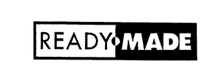 READY MADE