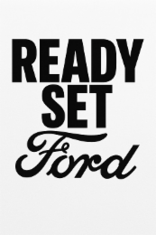 READY SET FORD