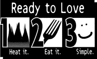 READY TO LOVE 1 HEAT IT 2 EAT IT 3 SIMPLE logo