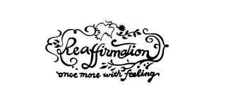 REAFFIRMATION ONCE MORE WITH FEELING logo