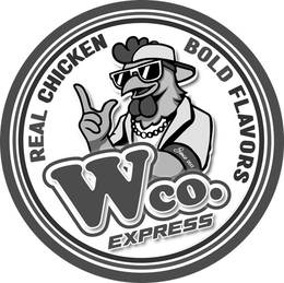 REAL CHICKEN BOLD FLAVORS WCO. EXPRESS SINCE 2011