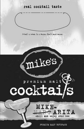REAL COCKTAIL TASTE MIKE'S IS HARD. SO IS PRISON. DON'T DRIVE DRUNK MIKE'S PREMIUM MALT COCKTAILS MARG MIKE-ARITA CHILL AND ENJOY OVER ICE PREMIUM MALT BEVERAGE logo