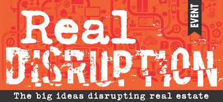 REAL DISRUPTION, EVENT, THE BIG IDEAS DISRUPTING REAL ESTATE logo