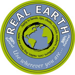 REAL EARTH 100% NATURAL 100% NATURAL USE WHENEVER YOU ARE... APPLY TO HANDS, LIPS, CHEEKS, CUBICLES, SUNBURN, WINDBURN, CUTS, RASHES, BUG BITES AND MORE... logo