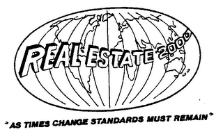 REAL ESTATE 2000 "AS TIMES CHANGE STANDARDS MUST REMAIN" logo