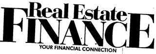 REAL ESTATE FINANCE YOUR FINANCIAL CONNECTION logo