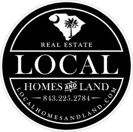 REAL ESTATE LOCAL HOMES AND LAND 843.225.2784 LOCALHOMESANDLAND.COM logo