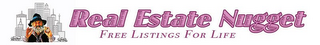 REAL ESTATE NUGGET FREE LISTINGS FOR LIFE logo