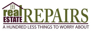 REAL ESTATE REPAIRS A HUNDRED LESS THINGS TO WORRY ABOUT logo