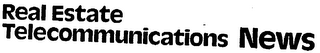 REAL ESTATE TELECOMMUNICATIONS NEWS logo
