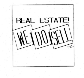 REAL ESTATE! WE DO SELL INC. logo
