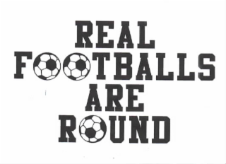 REAL FOOTBALLS ARE ROUND logo