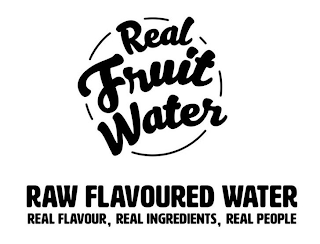 REAL FRUIT WATER RAW FLAVOURED WATER REAL FLAVOUR, REAL INGREDIENTS, REAL PEOPLE logo