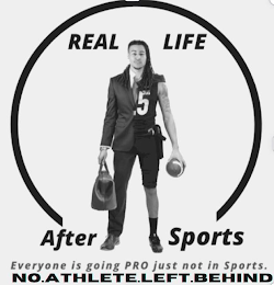 REAL LIFE AFTER SPORTS EVERYONE IS GOING PRO JUST NOT IN SPORTS. NO.ATHLETE.LEFT.BEHIND logo