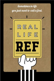REAL LIFE REF SOMETIMES IN LIFE YOU JUST NEED TO CALL A FOUL logo
