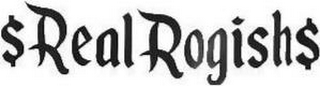 $ REAL ROGISH $ logo