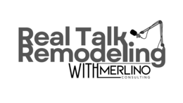 REAL TALK REMODELING WITH MERLINO CONSULTING logo