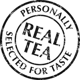 REAL TEA PERSONALLY SELECTED FOR TASTE
