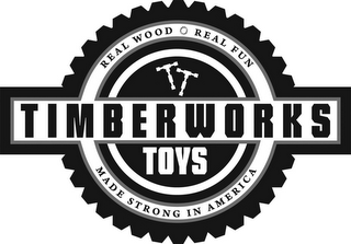 REAL WOOD REAL FUN TT TIMBERWORKS TOYS MADE STRONG IN AMERICA logo