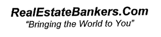 REALESTATEBANKERS.COM "BRINGING THE WORLD TO YOU" logo