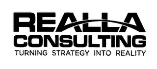 REALLA CONSULTING TURNING STRATEGY INTO REALITY logo