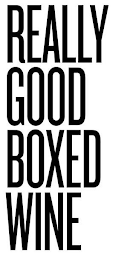 REALLY GOOD BOXED WINE