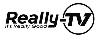REALLY-TV IT'S REALLY GOOD logo