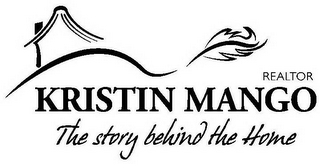 REALTOR KRISTIN MANGO THE STORY BEHIND THE HOME logo