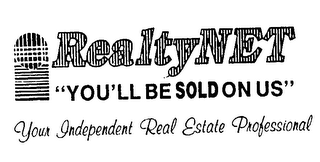 REALTYNET "YOU'LL BE SOLD ON US" YOUR INDEPENDENT REAL ESTATE PROFESSIONAL logo