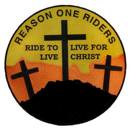 REASON ONE RIDERS RIDE TO LIVE, LIVE FOR CHRIST logo