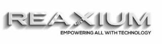 REAXIUM EMPOWERING ALL WITH TECHNOLOGY logo