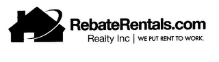 REBATERENTALS.COM REALTY INC | WE PUT RENT TO WORK. logo