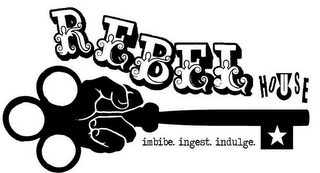 REBEL HOUSE IMBIBE. INGEST. INDULGE. logo