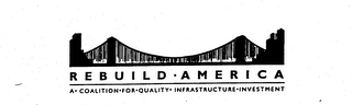 REBUILD-AMERICA A-COALITION-FOR-QUALITY-INFRASTRUCTURE-INVESTMENT logo