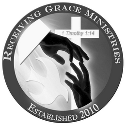 RECEIVING GRACE MINISTRIES ESTABLISHED 2010 1 TIMOTHY 1:14 logo
