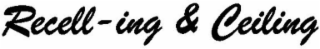 RECELL-ING & CEILING logo