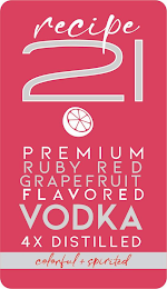 RECIPE 21 PREMIUM RUBY RED GRAPEFRUIT FLAVORED VODKA 4X DISTILLED COLORFUL + SPIRITED logo