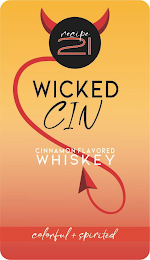RECIPE 21WICKED CIN CINNAMON FLAVORED WHISKEY COLORFUL + SPIRITED logo