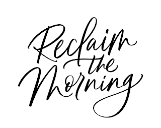 RECLAIM THE MORNING logo