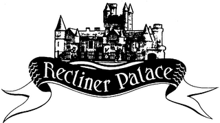RECLINER PALACE