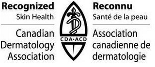 RECOGNIZED SKIN HEALTH CANADIAN DERMATOLOGY ASSOCIATION CDA ACD RECONNU SANTÉ DE LA PEAU ASSOCIATION CANADIENNE DE DERMATOLOGIE logo