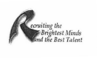 RECRUITING THE BRIGHTEST MINDS AND THE BEST TALENT logo