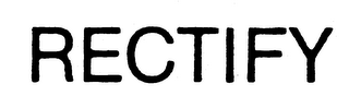 RECTIFY