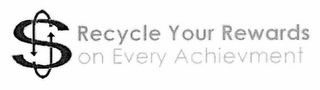 $ RECYCLE YOUR REWARDS ON EVERY ACHIEVEMENT. logo