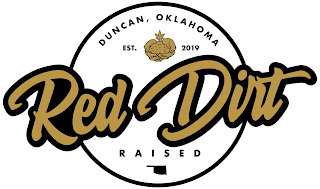 RED DIRT RAISED, DUNCAN OKLAHOMA EST 2019 logo