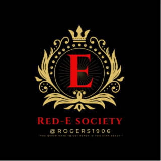 RED-E SOCIETY @ROGERS1906 "YOU NEVER HAVE TO GET READY IF YOU STAY READY!" logo