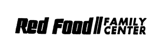 RED FOOD II FAMILY CENTER logo