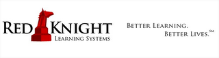 RED KNIGHT LEARNING SYSTEMS BETTER LEARNING3. BETTER LIVES. logo